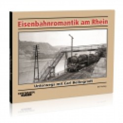AKTION - Eisenbahnromantik am Rhein - Unterwegs mit Carl Bellingrodt AKTION - Eisenbahnromantik am Rhein - Unterwegs mit Carl Bellingrodt